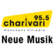 95.5 Charivari Neue Musik 