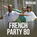 Nostalgie FRENCH PARTY 80 