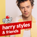 planet radio harry styles & friends 