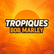 Tropiques Bob Marley 