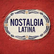 Nostalgia Latina 