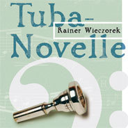 In der Störung liegt die Schöpfung - ein Beispiel dafür findet sich in der "Tuba-Novelle"