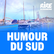 RIRE ET CHANSONS HUMOUR DU SUD 
