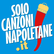 Solo Canzoni Napoletane 