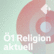 Ö1 Religion aktuell 