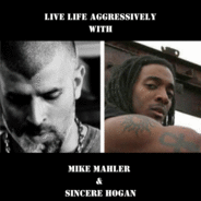 Live Life Aggressively Podcast w/Mike Mahler & Sincere Hogan-Logo