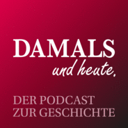 DAMALS und heute - Der Podcast zur Geschichte-Logo