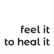 feel it to heal it-Logo