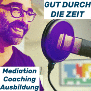 Gut durch die Zeit. Der Podcast rund um Mediation, Konflikt-Coaching und Organisationsberatung.-Logo