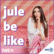 jule be like-Logo