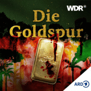 Die Goldspur – Über die dunkle Welt des Goldhandels | WDR-Logo